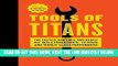 [READ] EBOOK Tools of Titans: The Tactics, Routines, and Habits of Billionaires, Icons, and