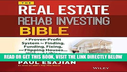 [FREE] EBOOK The Real Estate Rehab Investing Bible: A Proven-Profit System for Finding, Funding,