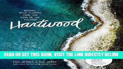 [FREE] EBOOK Hartwood: Bright, Wild Flavors from the Edge of the YucatÃ¡n ONLINE COLLECTION