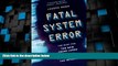 Big Deals  Fatal System Error: The Hunt for the New Crime Lords Who Are Bringing Down the