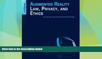 Big Deals  Augmented Reality Law, Privacy, and Ethics: Law, Society, and Emerging AR Technologies