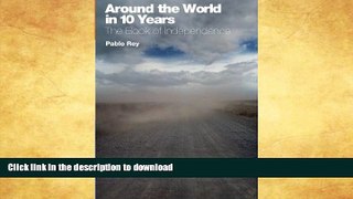 READ BOOK  Around the World in 10 Years: The Book of Independence: Overlanding Southern Europe,