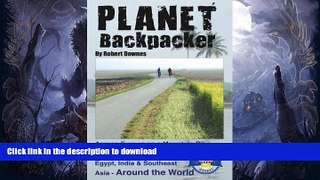 READ BOOK  Planet Backpacker -- Across Europe on a Mountain Bike   Backpacking on Through Egypt,