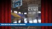 READ THE NEW BOOK Historic Hoosier Gyms:: Discovering Bygone Basketball Landmarks (Sports) READ