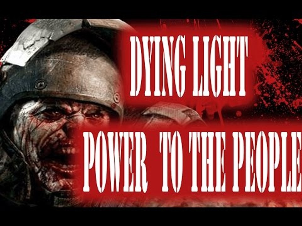 ►Dying Light The Following POWER TO THE PEOPLE, ultra settings 60fps zombie.