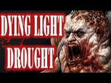 ►Dying Light The Following DROUGHT , ultra settings 60fps zombie.