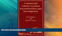 Must Have PDF  Commercial Vehicle Accident Reconstruction and Investigation  Full Read Best Seller