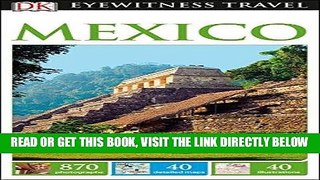 [FREE] EBOOK DK Eyewitness Travel Guide: Mexico ONLINE COLLECTION