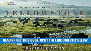 [READ] EBOOK Yellowstone: A Journey Through America s Wild Heart ONLINE COLLECTION