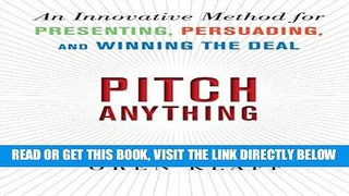 [READ] EBOOK Pitch Anything: An Innovative Method for Presenting, Persuading, and Winning the Deal