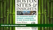 READ THE NEW BOOK Boston Sites and Insights: An Essential Guide to Historic Landmarks In and