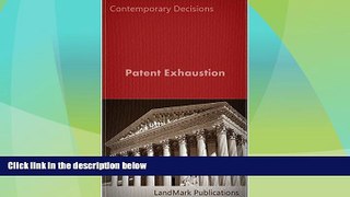 Big Deals  Patent Exhaustion (Intellectual Property Law Series)  Full Read Most Wanted