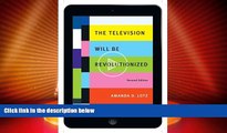 Big Deals  The Television Will Be Revolutionized, Second Edition  Full Read Most Wanted