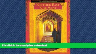 READ  Neither East Nor West: One Woman s Journey Through the Islamic Republic of Iran  BOOK ONLINE