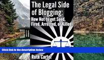 Big Deals  The Legal Side of Blogging: How Not to get Sued, Fired, Arrested, or Killed  Best