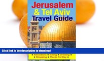 READ BOOK  Jerusalem   Tel Aviv Travel Guide: Attractions, Eating, Drinking, Shopping   Places To