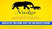 [READ] EBOOK Nudge: Improving Decisions About Health, Wealth, and Happiness [Expanded Edition]