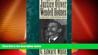 Big Deals  Justice Oliver Wendell Holmes: Law and the Inner Self  Best Seller Books Best Seller