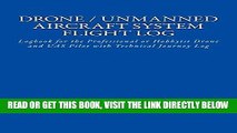 [FREE] EBOOK Drone / Unmanned Aircraft System Flight Log: Logbook for the Professional or Hobbyist