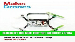 [READ] EBOOK Make: Drones: Teach an Arduino to Fly BEST COLLECTION