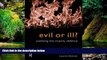 READ FULL  Evil or Ill?: Justifying the Insanity Defence (Philosophical Issues in Science)  READ