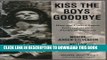 Read Now Kiss the Boys Goodbye: How the United States Betrayed Its Own Prisoners of War in Vietnam
