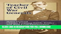 Read Now Teacher of Civil War Generals Major General Charles Ferguson Smith, Soldier and West