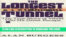 Read Now The Longest Tunnel: The True Story of World War Ii s Great Escape Download Book