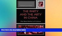 READ FULL  The Party and the Arty in China: The New Politics of Culture (State   Society in East