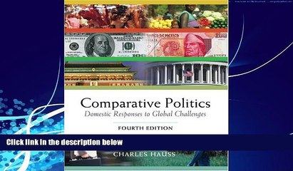 Books to Read  Comparative Politics: Domestic Responses to Global Challenges (with InfoTrac and