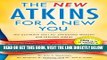 Read Now New Atkins for a New You: The Ultimate Diet for Shedding Weight and Feeling Great.