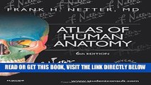 Read Now Atlas of Human Anatomy: Including Student Consult Interactive Ancillaries and Guides, 6e