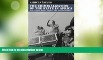 Big Deals  Criminalization of the State in Africa (African Issues)  Full Read Best Seller