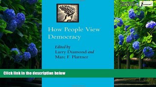 Big Deals  How People View Democracy (A Journal of Democracy Book)  Full Ebooks Most Wanted