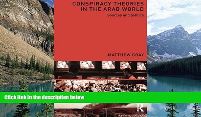 Big Deals  Conspiracy Theories in the Arab World: Sources and Politics  Best Seller Books Best