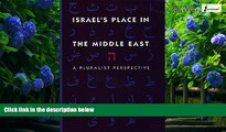 Big Deals  Israel s Place in the Middle East: A Pluralist Perspective (Native Peoples, Cultures,