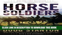 Read Now Horse Soldiers: The Extraordinary Story of a Band of US Soldiers Who Rode to Victory in