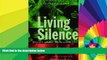 READ FULL  Living Silence: Burma under Military Rule (Politics in Contemporary Asia)  READ Ebook