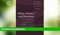 Big Deals  Rules, Norms, and Decisions: On the Conditions of Practical and Legal Reasoning in