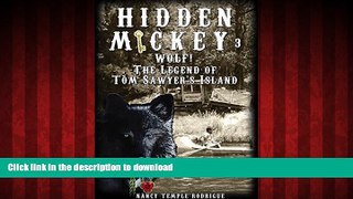 FAVORIT BOOK Hidden Mickey 3 Wolf!: The Legend of Tom Sawyer s Island PREMIUM BOOK ONLINE
