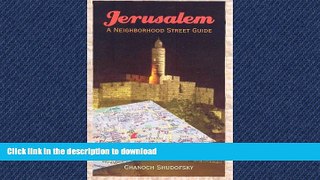 EBOOK ONLINE  Jerusalem: A Neighborhood Street Guide FULL ONLINE