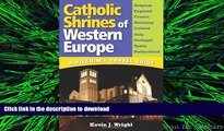 READ THE NEW BOOK Catholic Shrines of Western Europe: A Pilgrim s Travel Guide READ EBOOK