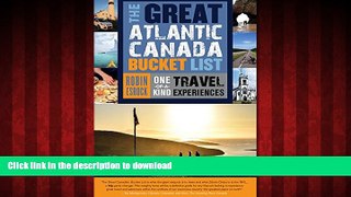 READ THE NEW BOOK The Great Atlantic Canada Bucket List: One-of-a-Kind Travel Experiences (The