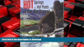 READ THE NEW BOOK Hot Spring and Hot Pools of the Northwest (Revised) READ NOW PDF ONLINE