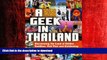 READ PDF A Geek in Thailand: Discovering the Land of Golden Buddhas, Pad Thai and Kickboxing