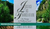 Big Deals  Justice as Translation: An Essay in Cultural and Legal Criticism  Full Ebooks Best Seller