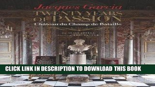 Best Seller Jacques Garcia: Twenty Years of Passion: Chateau du Champ de Bataille Free Read