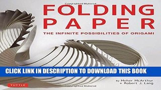 Ebook Folding Paper: The Infinite Possibilities of Origami (Tuttle Origami Books) Free Read