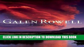Ebook Galen Rowell: A Retrospective Free Read