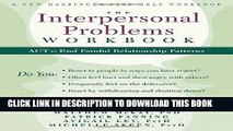 [PDF] The Interpersonal Problems Workbook: ACT to End Painful Relationship Patterns Full Online
